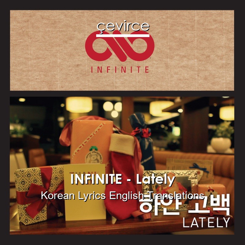 INFINITE – Lately Korean Lyrics English Translations