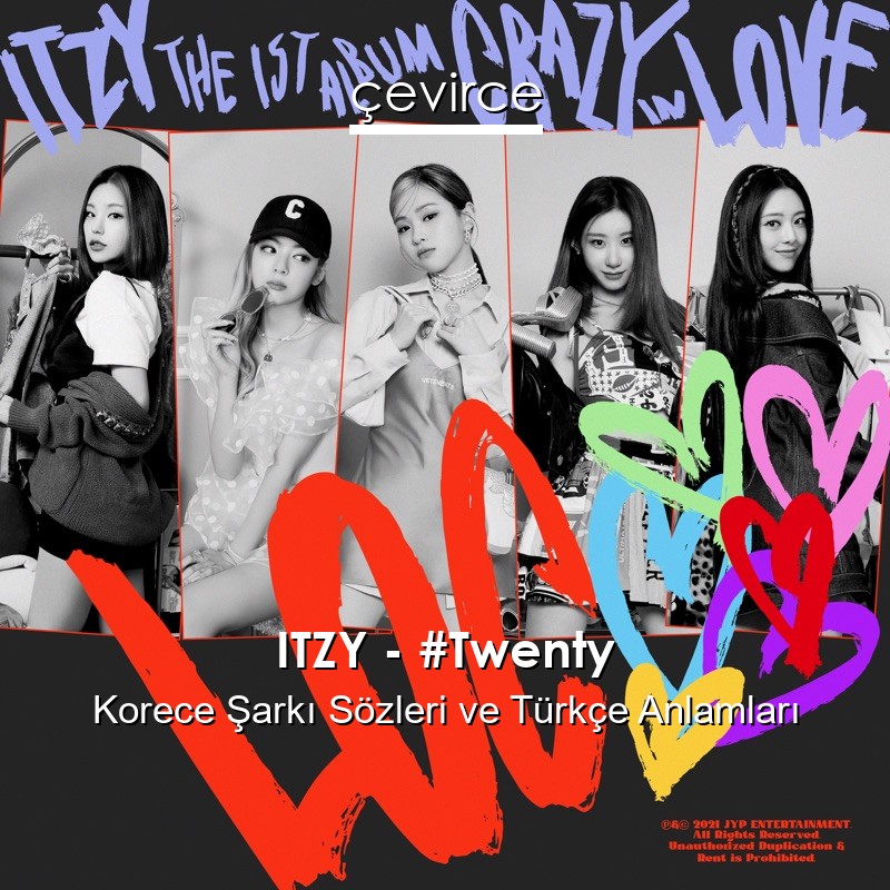 ITZY – #Twenty Korece Şarkı Sözleri Türkçe Anlamları