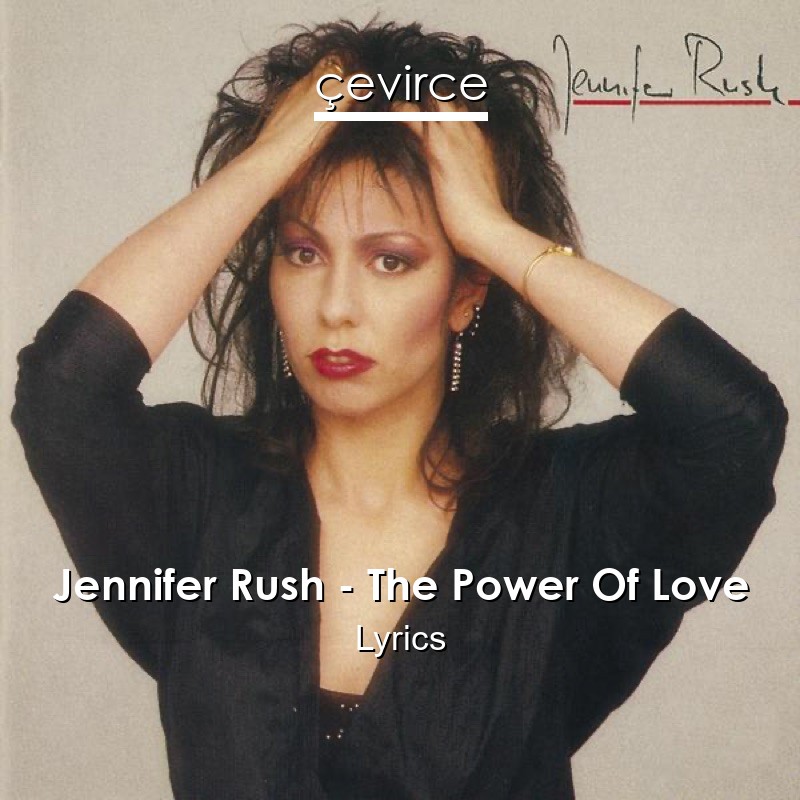 Jennifer Rush – The Power Of Love Lyrics