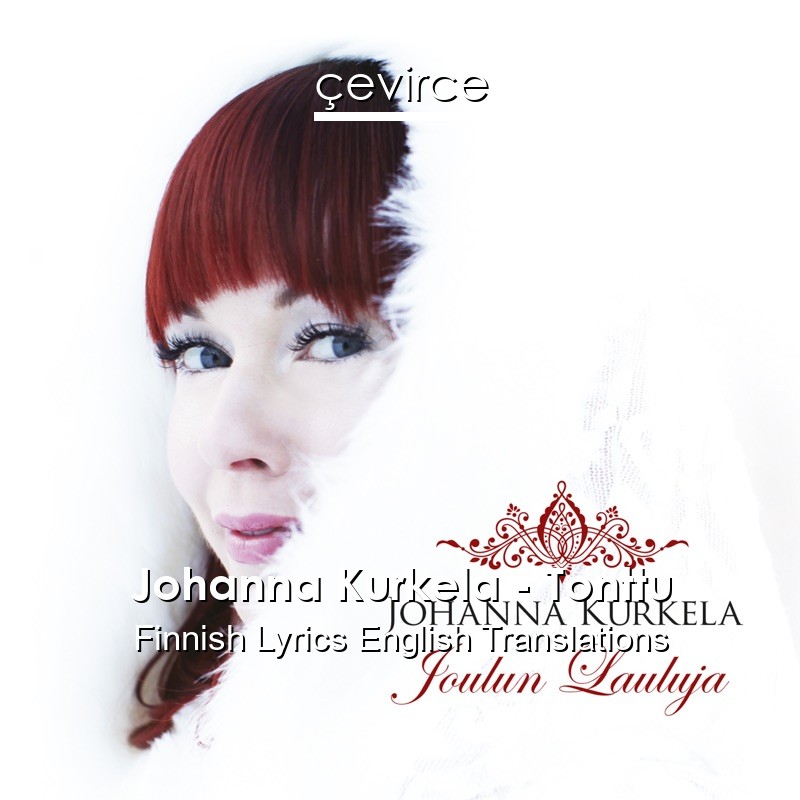Johanna Kurkela – Tonttu Finnish Lyrics English Translations