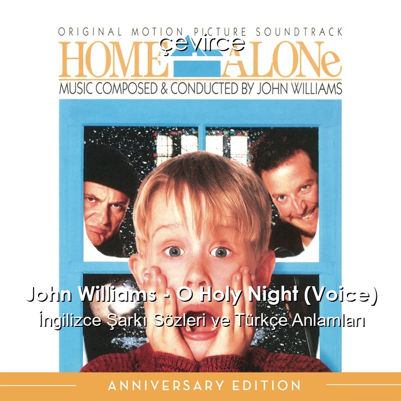 John Williams – O Holy Night (Voice) İngilizce Şarkı Sözleri Türkçe Anlamları