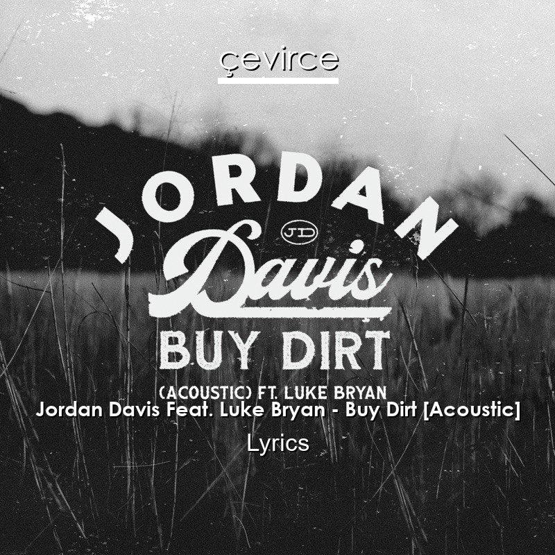 Jordan Davis Feat. Luke Bryan – Buy Dirt [Acoustic] Lyrics