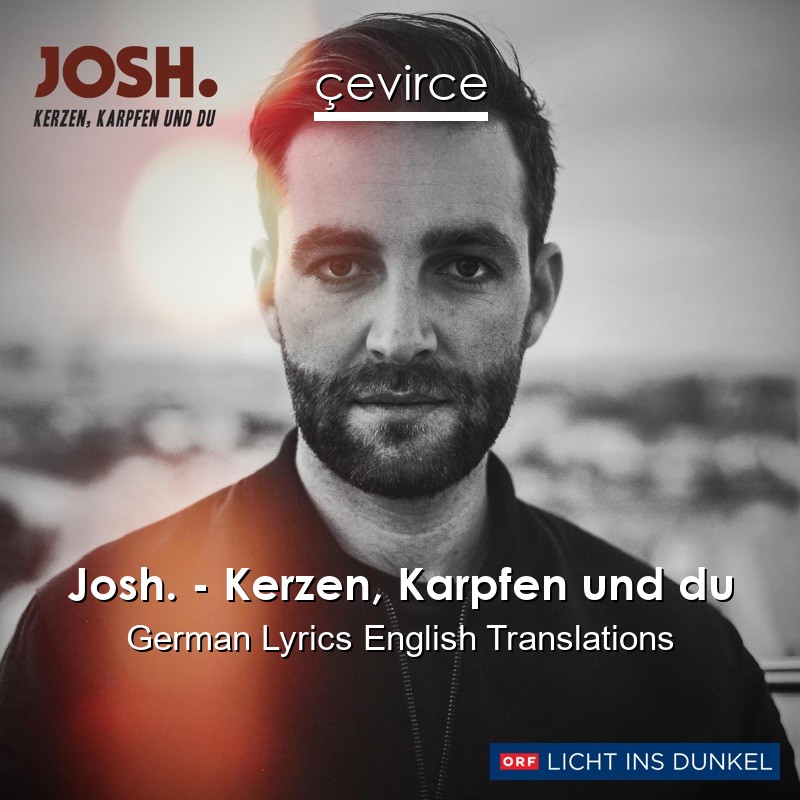 Josh. – Kerzen, Karpfen und du German Lyrics English Translations