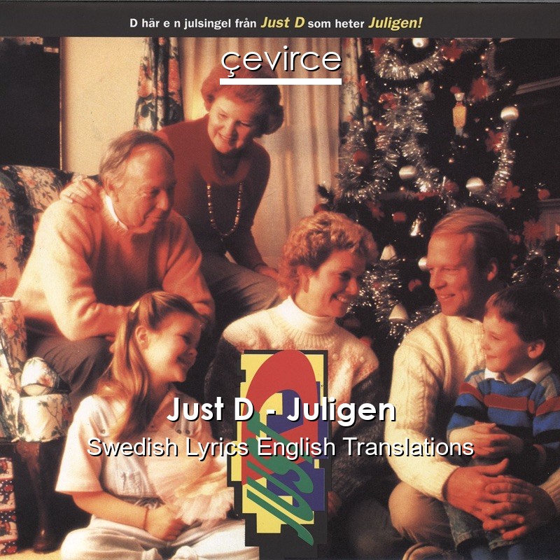 Just D – Juligen Swedish Lyrics English Translations