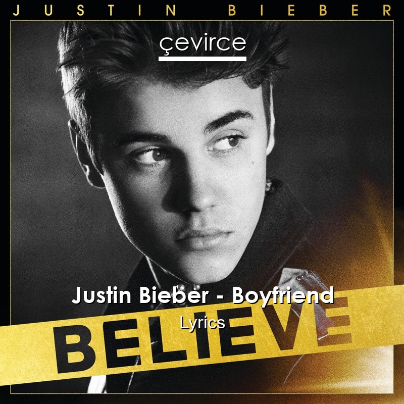 Justin Bieber – Boyfriend Lyrics
