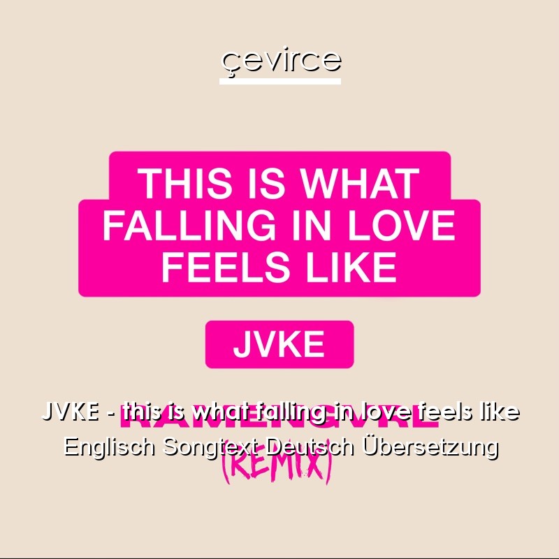 JVKE – this is what falling in love feels like Englisch Songtext Deutsch Übersetzung