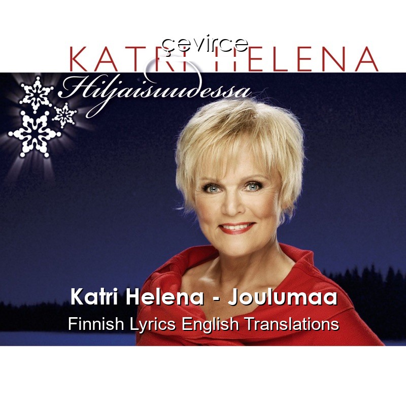 Katri Helena – Joulumaa Finnish Lyrics English Translations
