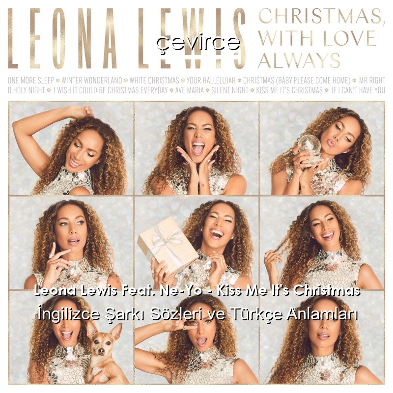 Leona Lewis Feat. Ne-Yo – Kiss Me It’s Christmas İngilizce Şarkı Sözleri Türkçe Anlamları