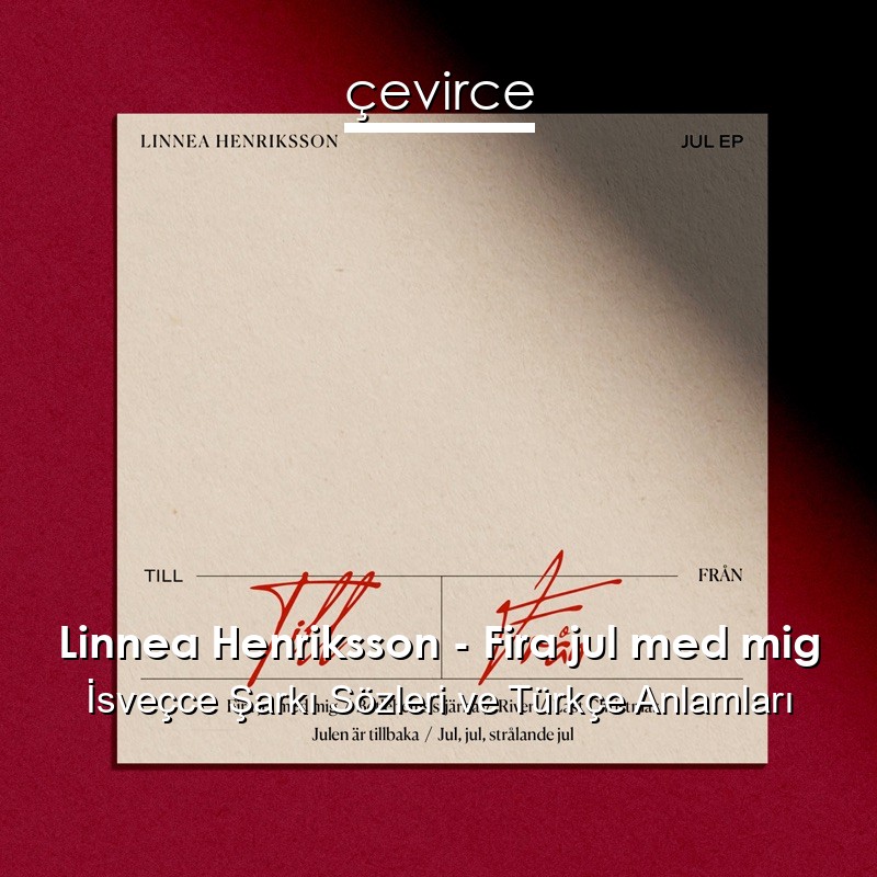 Linnea Henriksson – Fira jul med mig İsveçce Şarkı Sözleri Türkçe Anlamları