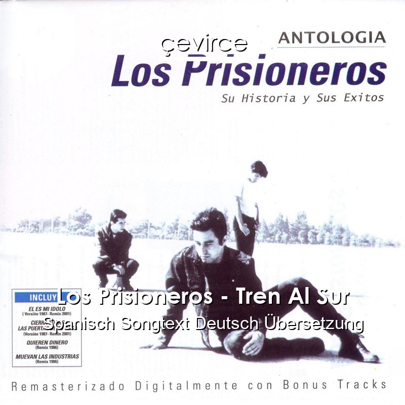 Los Prisioneros – Tren Al Sur Spanisch Songtext Deutsch Übersetzung