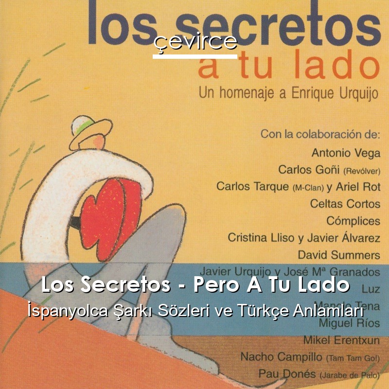 Los Secretos – Pero A Tu Lado İspanyolca Şarkı Sözleri Türkçe Anlamları