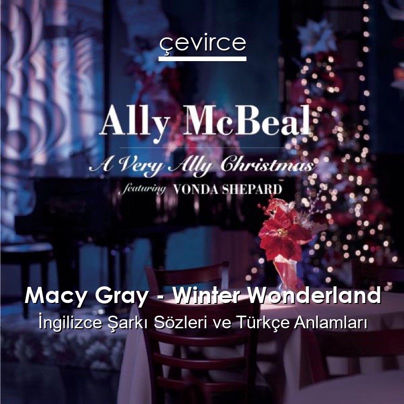 Macy Gray – Winter Wonderland İngilizce Şarkı Sözleri Türkçe Anlamları