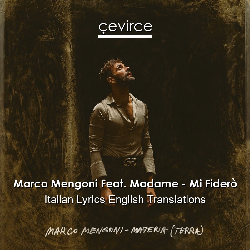 Marco Mengoni Feat. Madame – Mi Fiderò Italian Lyrics English Translations