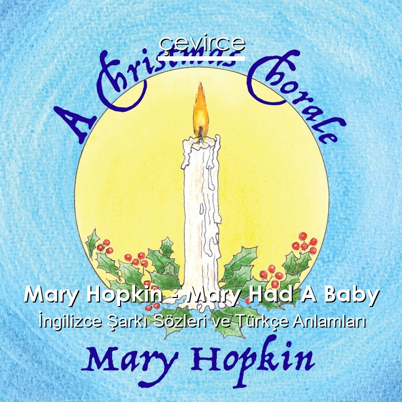 Mary Hopkin – Mary Had A Baby İngilizce Şarkı Sözleri Türkçe Anlamları