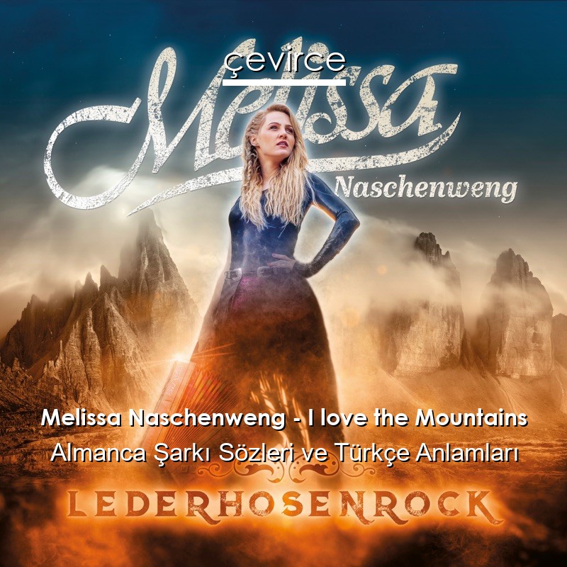 Melissa Naschenweng – I love the Mountains Almanca Şarkı Sözleri Türkçe Anlamları