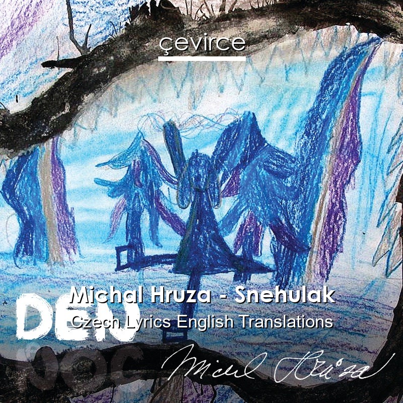Michal Hruza – Snehulak Czech Lyrics English Translations