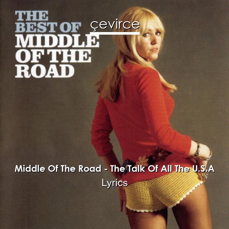 Middle Of The Road – The Talk Of All The U.S.A Lyrics