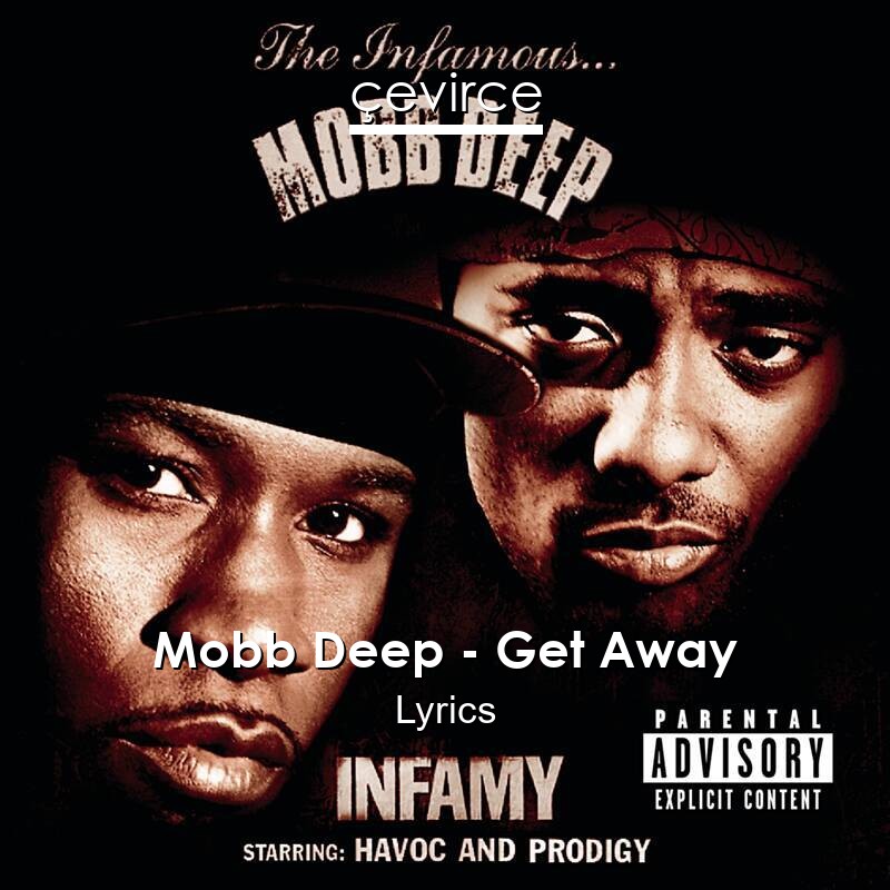 Mobb Deep – Get Away Lyrics
