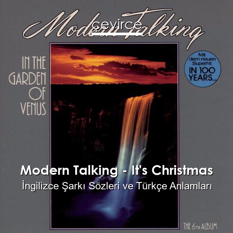 Modern Talking – It’s Christmas İngilizce Şarkı Sözleri Türkçe Anlamları