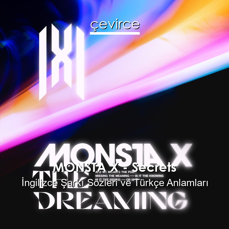 MONSTA X – Secrets İngilizce Şarkı Sözleri Türkçe Anlamları