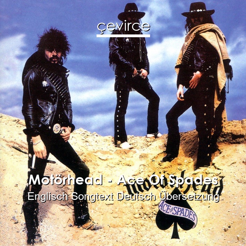 Motörhead – Ace Of Spades Englisch Songtext Deutsch Übersetzung