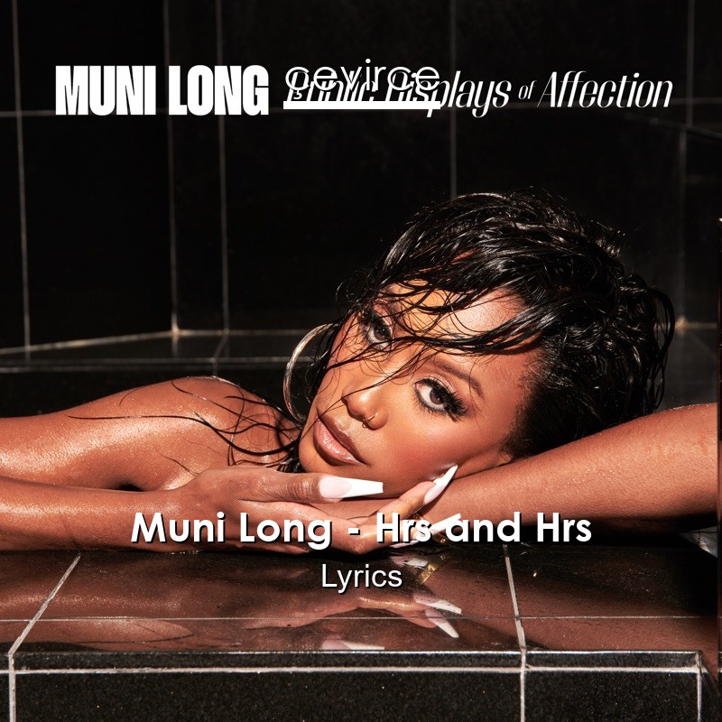 Muni Long – Hrs and Hrs Lyrics
