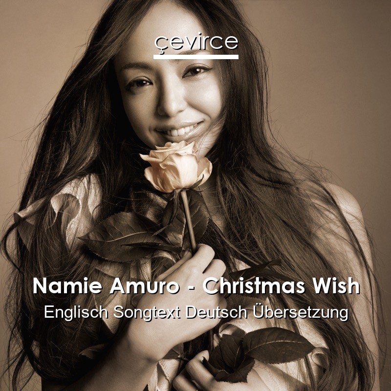 Namie Amuro – Christmas Wish Englisch Songtext Deutsch Übersetzung