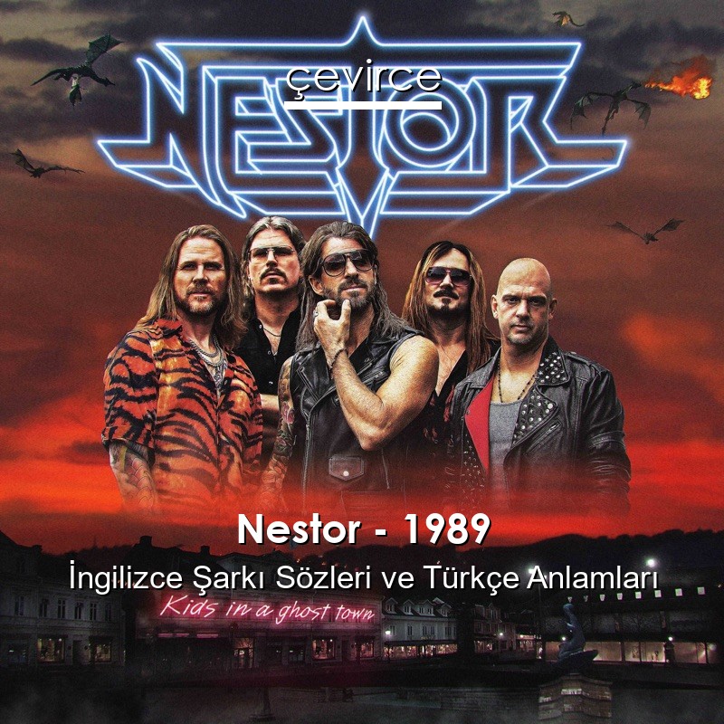 Nestor – 1989 İngilizce Şarkı Sözleri Türkçe Anlamları
