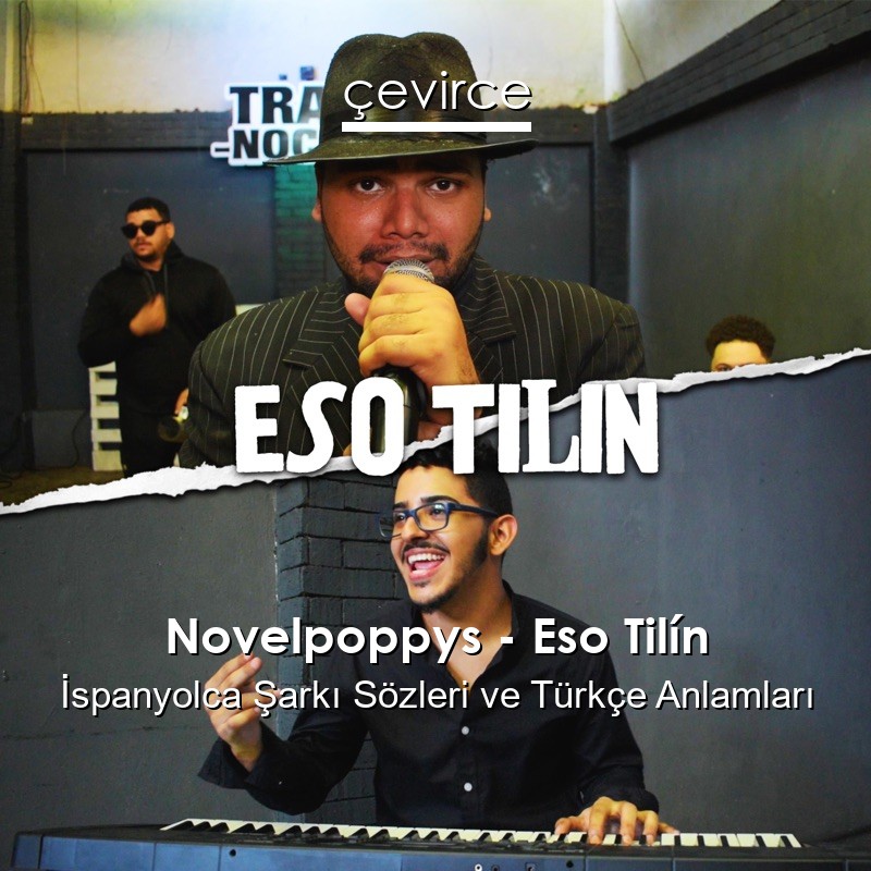 Novelpoppys – Eso Tilín İspanyolca Şarkı Sözleri Türkçe Anlamları