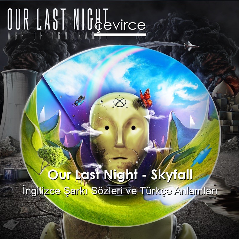 Our Last Night – Skyfall İngilizce Şarkı Sözleri Türkçe Anlamları