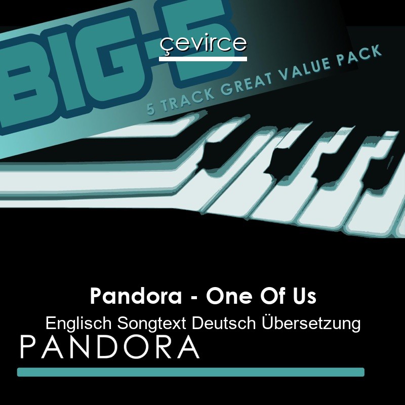 Pandora – One Of Us Englisch Songtext Deutsch Übersetzung