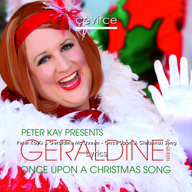 Peter Kay’s & Geraldine McQueen – Once Upon A Christmas Song Lyrics