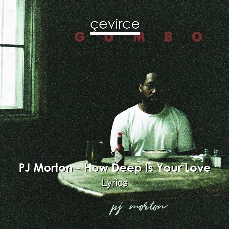 PJ Morton – How Deep Is Your Love Lyrics