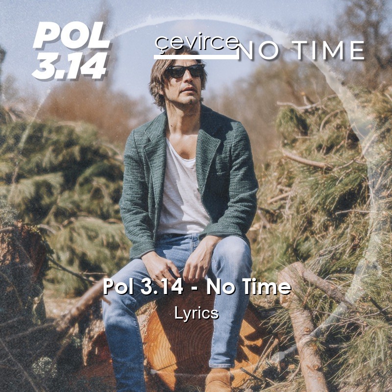 Pol 3.14 – No Time Lyrics