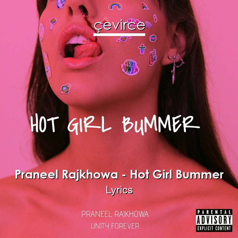 Praneel Rajkhowa – Hot Girl Bummer Lyrics