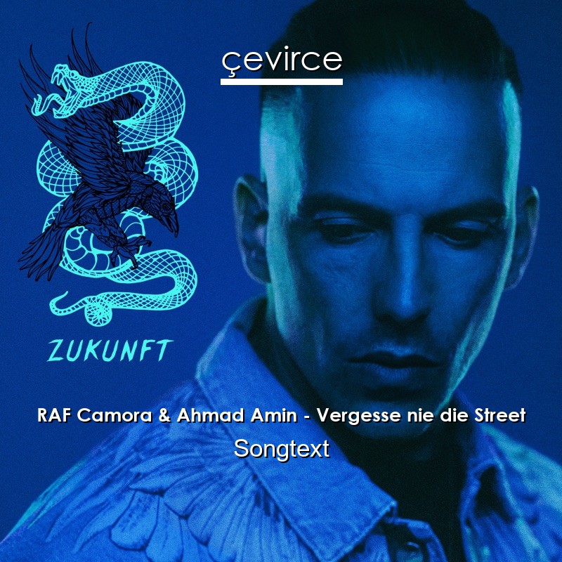 RAF Camora & Ahmad Amin – Vergesse nie die Street Songtext