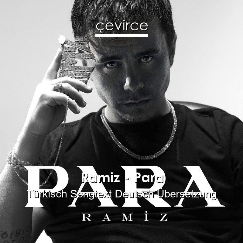Ramiz – Para Türkisch Songtext Deutsch Übersetzung