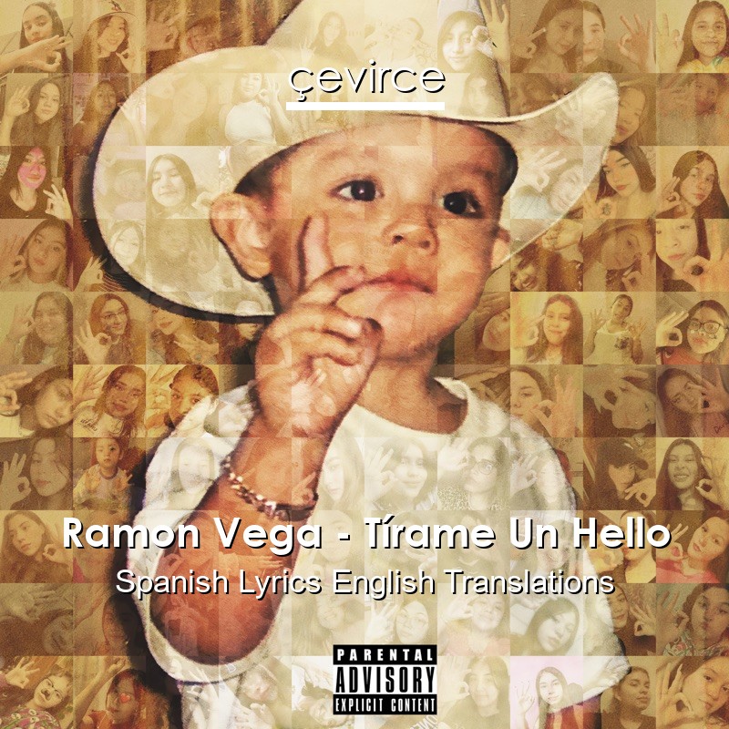 Ramon Vega – Tírame Un Hello Spanish Lyrics English Translations