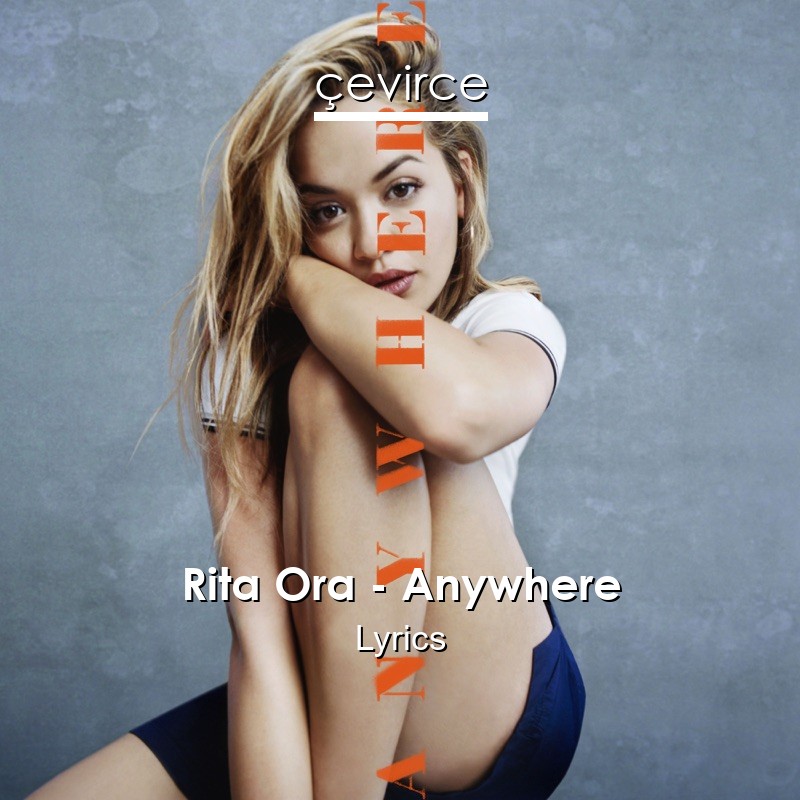 Rita Ora – Anywhere Lyrics