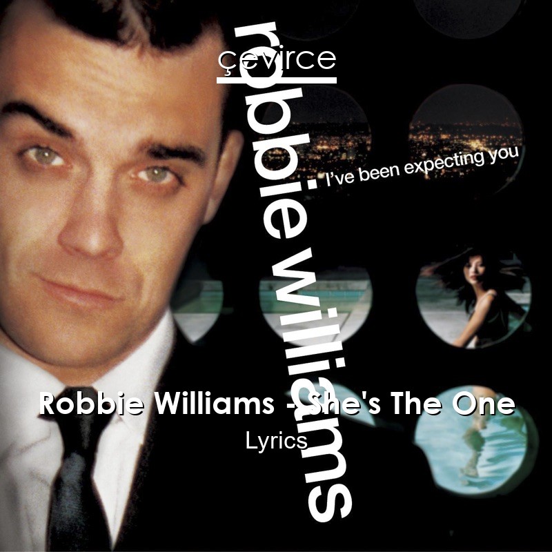 Robbie Williams – She’s The One Lyrics