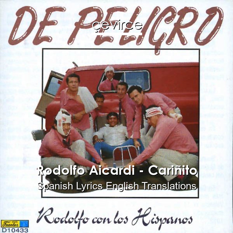 Rodolfo Aicardi – Cariñito Spanish Lyrics English Translations