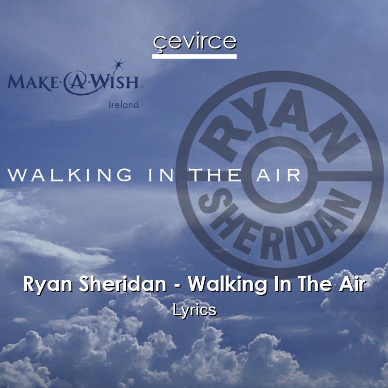 Ryan Sheridan – Walking In The Air Lyrics
