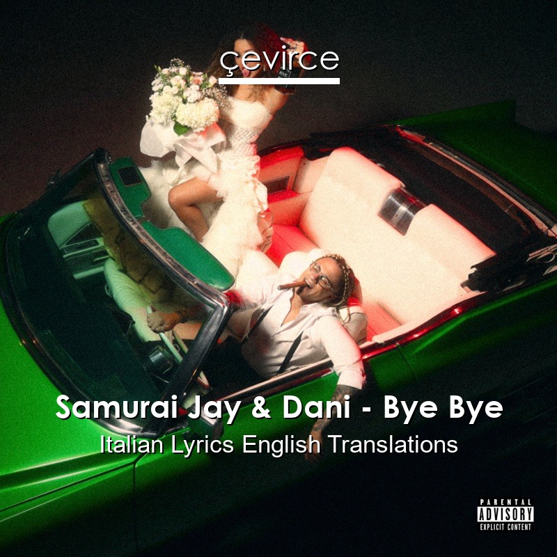 Samurai Jay & Dani – Bye Bye Italian Lyrics English Translations