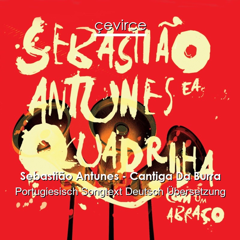 Sebastião Antunes – Cantiga Da Burra Portugiesisch Songtext Deutsch Übersetzung