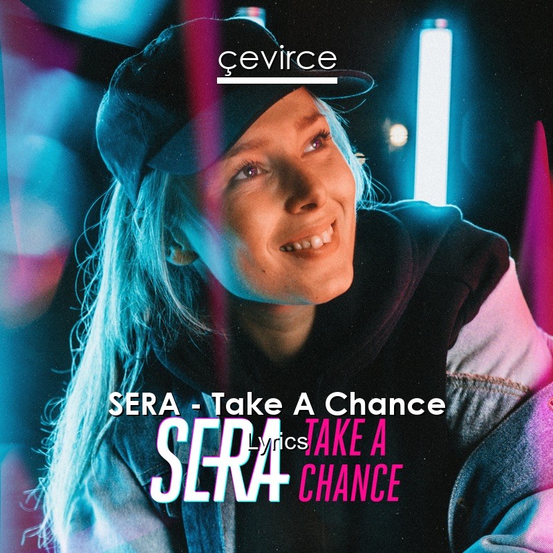 SERA – Take A Chance Lyrics