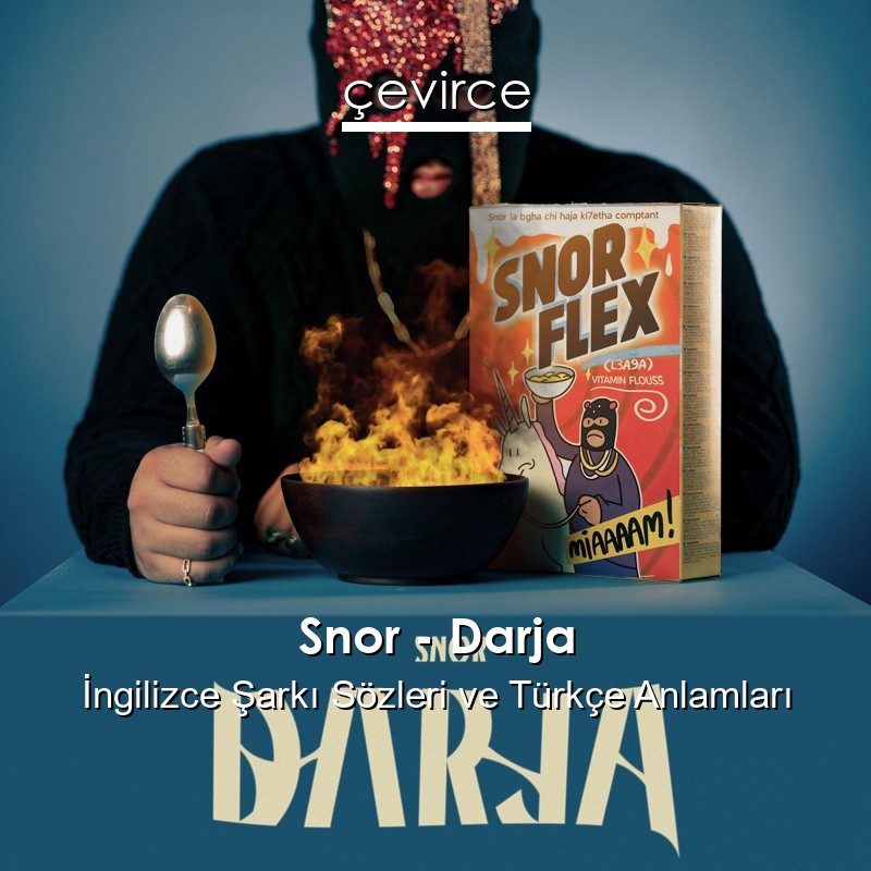 Snor – Darja Şarkı Sözleri Türkçe Anlamları