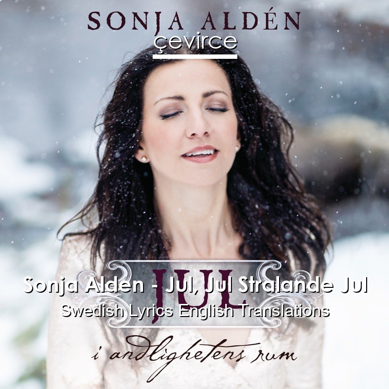 Sonja Alden – Jul, Jul Stralande Jul Swedish Lyrics English Translations