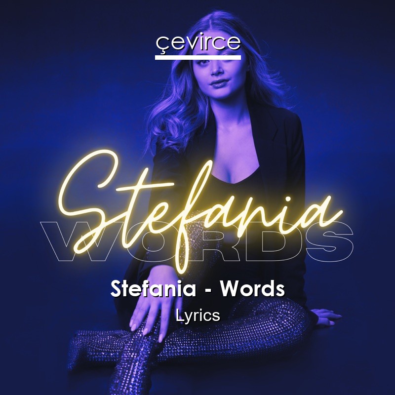 Stefania – Words Lyrics