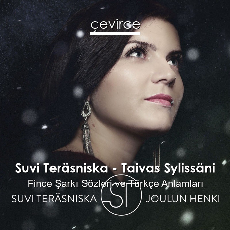 Suvi Teräsniska – Taivas Sylissäni Fince Şarkı Sözleri Türkçe Anlamları