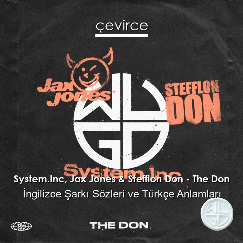 System.Inc, Jax Jones & Stefflon Don – The Don İngilizce Şarkı Sözleri Türkçe Anlamları